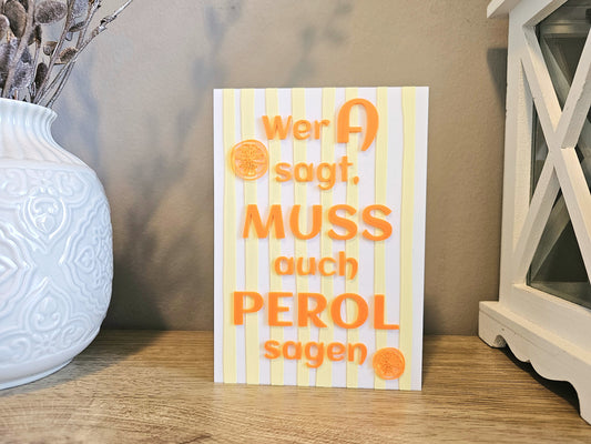 Statement Aufsteller | Wer A sagt, muss auch Perol sagen | Personalisierbar | 3D Druck