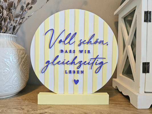 Statement Schild Aufsteller | Voll schön, dass wir gleichzeitig Leben | Personalisierbar | 3D Druck
