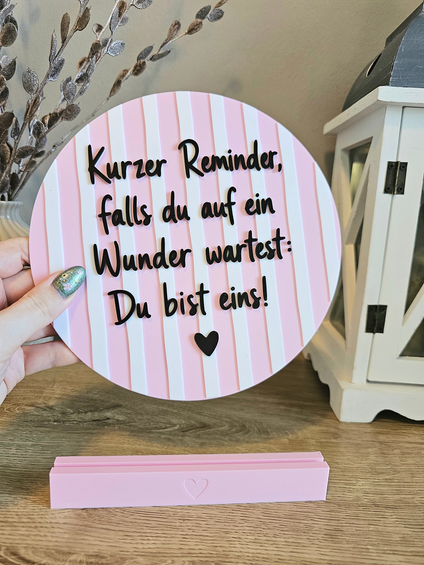Statement Sign Stand | Quick Reminder If You're Waiting For A Miracle: You Are One! | Customizable | 3D Print